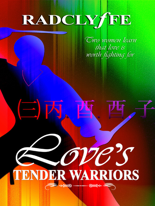 Title details for Love's Tender Warriors by Radclyffe - Available